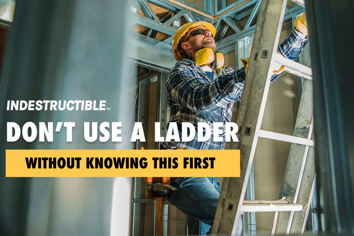 Don’t Use  A Ladder Without Knowing This First