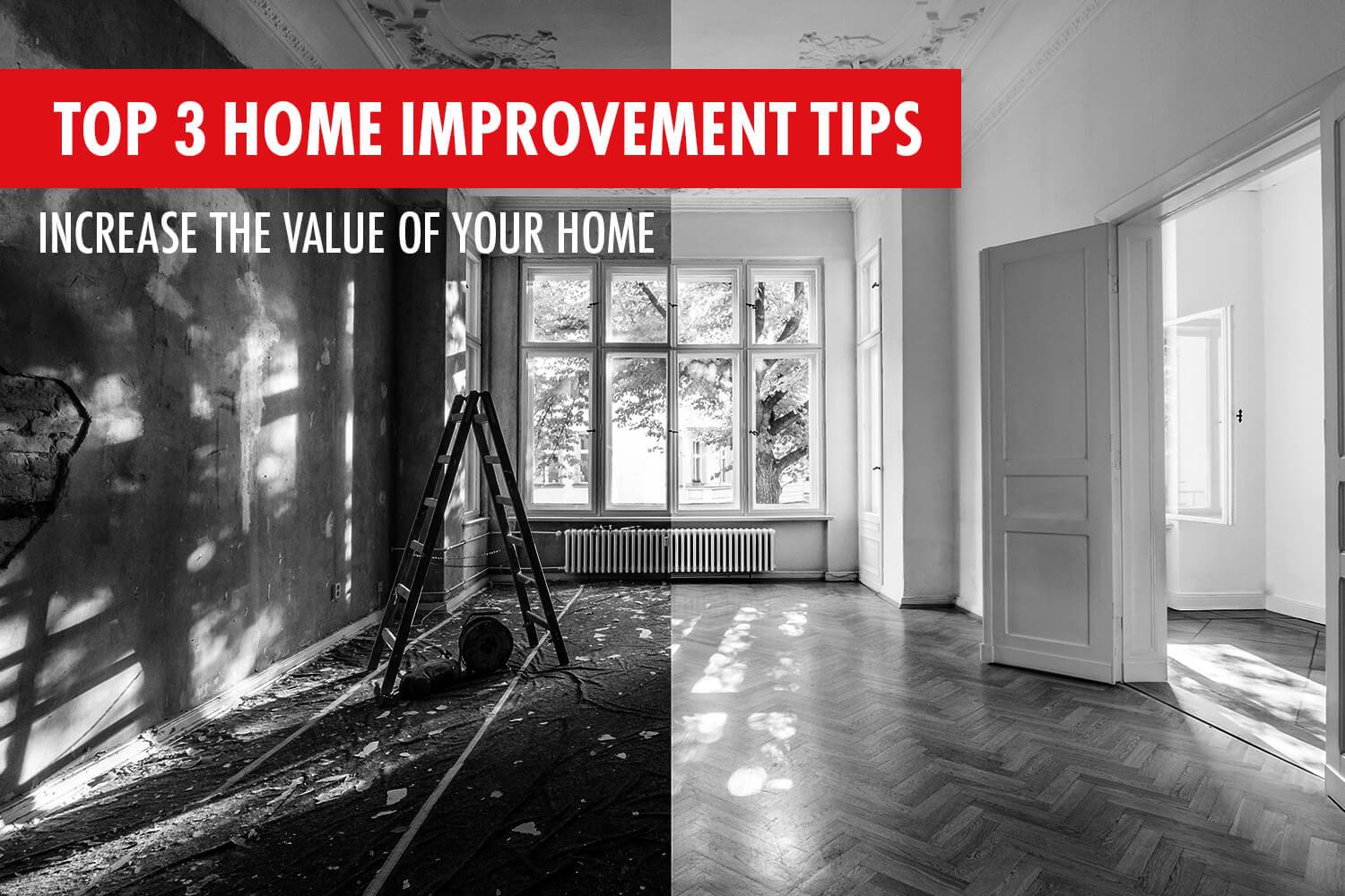 3 Improvement Tips to Increase the Value of Your House