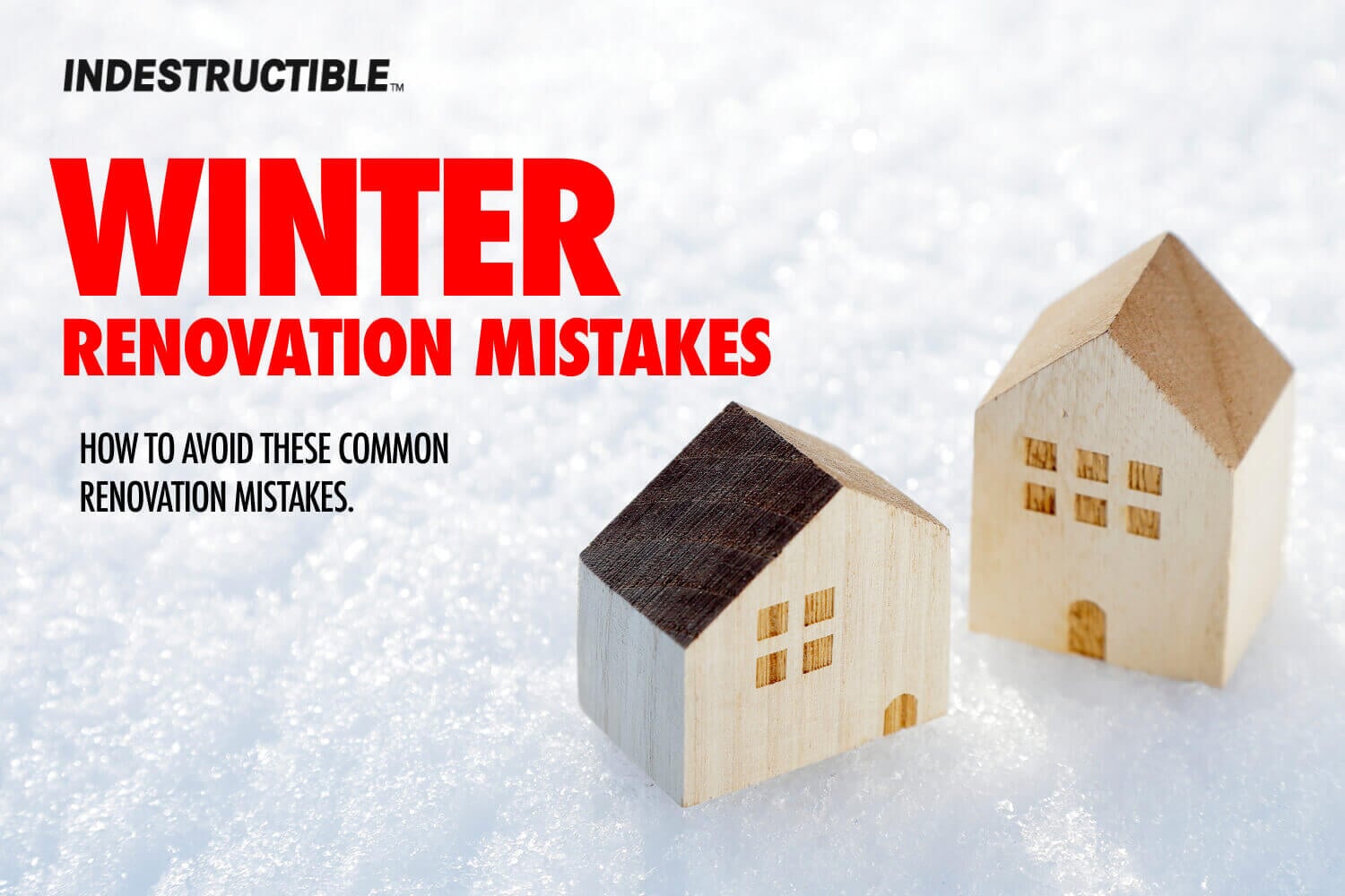 How Renovation Mistakes People Make During Winter