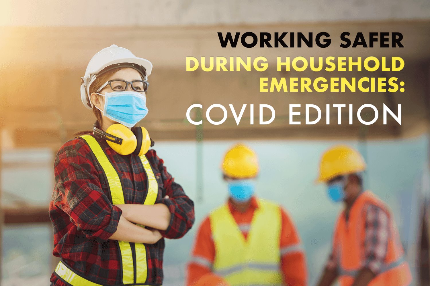 How to deal with household emergencies during the covid 19 crisis?