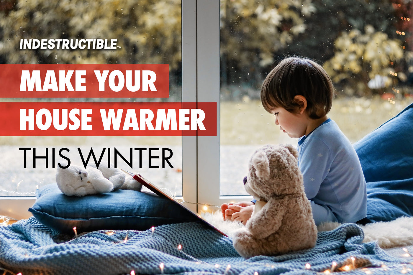 How to Make Your Home Warmer This Winter - Indestructible Shoes