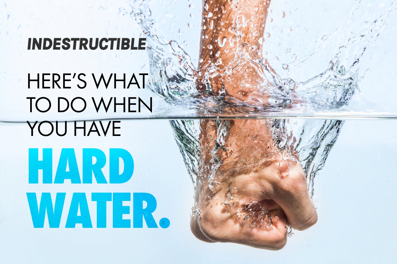 What to do When You Have Hard Water.